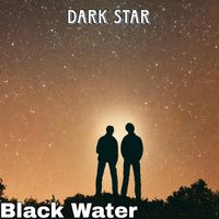 Dark Star - Black Water