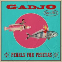 Gadjo - Pearls for Pesetas