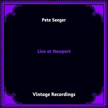 Pete Seeger - Live at Newport (Hq remastered 2023)