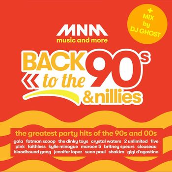 Various Artists - MNM Back To The 90s & Nillies 2019 (incl. DJ Ghost Mix [Explicit])