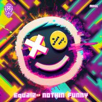 Equal2 - NOTHIN FUNNY (Extended Mix)