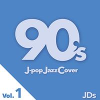 JDS - 90's J-pop Jazz Cover vol.1