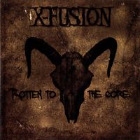 X-Fusion - Rotten to the Core (Deluxe Editon)