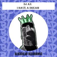 DJ Ax - I Have A Dream