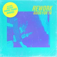 Rework - Good For Ya