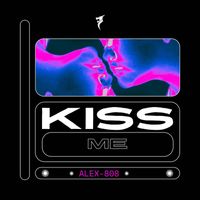 ALEX-808 - Kiss Me