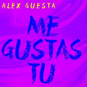 Alex Guesta - Me Gustas Tu