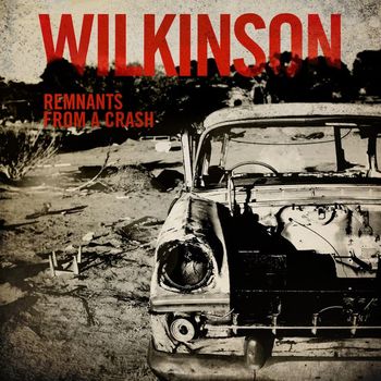 Wilkinson - Remnants from a Crash