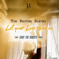 Rhythm Slaves - Let Your Love Shine On