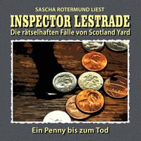 Inspector Lestrade - Die rätselhaften Fälle von Scotland Yard, Folge 21: Ein Penny bis zum Tod