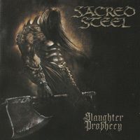 Sacred Steel - Slaughter Prophecy