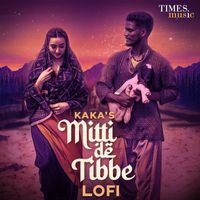 Kaka - Mitti De Tibbe (Lofi)