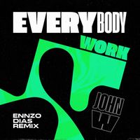 John W - Everybody Work (Ennzo Dias Remix)