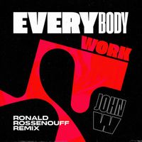 John W - Everybody Work (Ronald Rossenouff Remix)