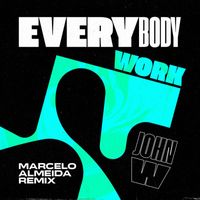 John W - Everybody Work (Marcelo Almeida Remix)