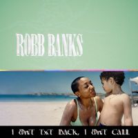 Robb Bank$ - I Dnt txt back, I Dnt call (Explicit)