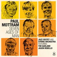 Paul Mottram - Seven Ages Of Man