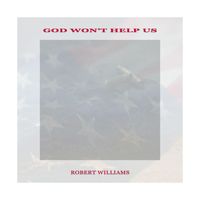 Robert Williams - God Won't Help Us