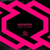 KOCHETOV - Lost My Mind (Explicit)
