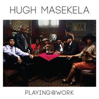 Hugh Masekela - Playing @ Work