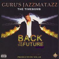 Guru - Guru's Jazzmatazz: The Timebomb Back to the Future (Explicit)