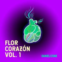 Daniel Cisne - Flor Corazón Vol. 1