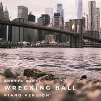 Andrea Carri - Wrecking Ball (Piano Version)