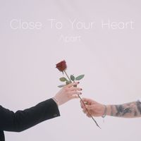 Apart - Close To Your Heart
