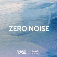 Andrea Lacoste - Zero Noise (Barceló Marbella)