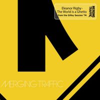 Merging Traffic - Eleanor Rigby – The World is a Ghetto