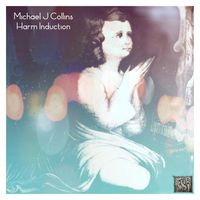Michael J Collins - Harm Induction