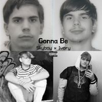 Skyboy - Gonna Be (Explicit)