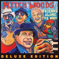 Mitch Woods - Friends Along The Way (Deluxe Edition)