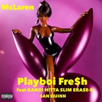 McLaren - Playboi Fre$h (feat. Kandi, Hitta Slim, Erase-E & San Quinn) (Explicit)