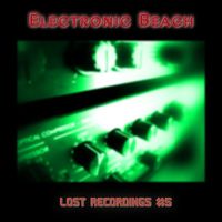 Electronic Beach - The Lost Recordings, Vol. 5