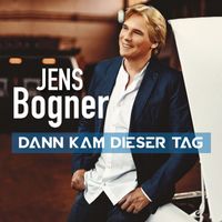 Jens Bogner - Dann kam dieser Tag
