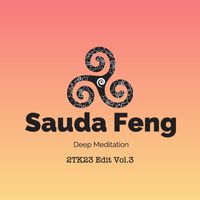 Sauda Feng - Deep Meditation 2TK23 Edit, Vol. 3