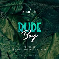 Aimé. M. - Rude Boy (feat. Mr.blue, Billnass & Stamina)
