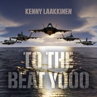 Kenny Laakkinen - To the Beat Yooo
