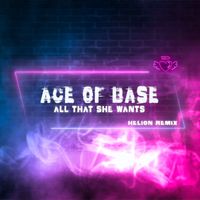 Ace of Base - All That She Wants (Helion Remix)
