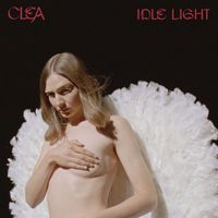 Clea - Idle Light (Explicit)