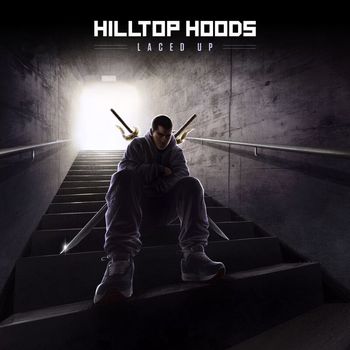 Hilltop Hoods - Laced Up