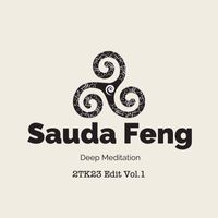 Sauda Feng - Deep Meditation 2TK23 Edit, Vol. 1