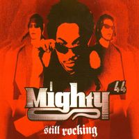 Mighty 44 - Still Rocking