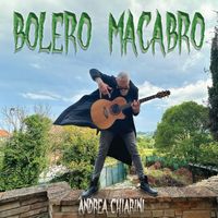 Andrea Chiarini - Bolero Macabro