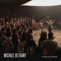Michael Bethany - Already Done (Live)