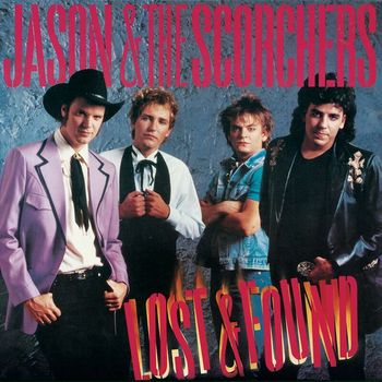 Jason & The Scorchers - Lost & Found