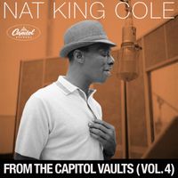 Nat King Cole - From The Capitol Vaults (Vol. 4)