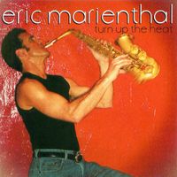 Eric Marienthal - Turn Up The Heat
