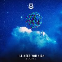B Jones - I'll Keep You High
